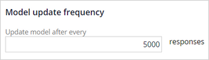 The model update frequency determines the number of responses that triggers an update